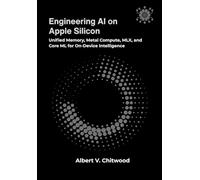 Engineering AI on Apple Silicon: Unified Memory, Metal Compute, MLX, and Core ML for On-Device Intelligence
