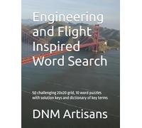 Engineering and Flight Inspired Word Search: 50 challenging 20x20 grid, 10 word puzzles with solution keys and dictionary of key terms (Challenging Word Searches for ALL ages)