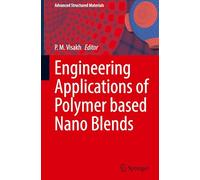 Engineering Applications of Polymer based Nano Blends: 235 (Advanced Structured Materials)