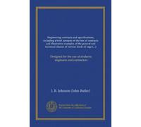 Engineering contracts and specifications, including a brief synopsis of the law of contracts and illustrative examples of the general and technical ... use of students, engineers and contractors