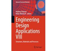 Engineering Design Applications VIII: Structures, Materials and Processes: 250 (Advanced Structured Materials, 250)