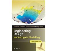 Engineering Design via Surrogate Modelling: A Practical Guide