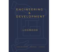 Engineering & Development Logbook: Professional System Architecture, Wireframe, and Schematics Notebook | 120 Pages Dot Grid Journal for Hardware and Software Developers