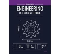 Engineering Dot Grid Notebook: Professional Dot Grid Paper for Engineering, Technical Drawing, Mathematics, Architecture & STEM (Engineering Paper Series)