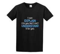 Engineering I Can Explain It To You But I Can't Understand It For You Unisex Cotton T-Shirts Black S