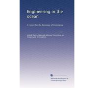 Engineering in the ocean: A report for the Secretary of Commerce