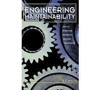 Engineering Maintainability: : How to Design for Reliability and Easy Maintenance