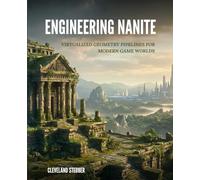 ENGINEERING NANITE: VIRTUALIZED GEOMETRY PIPELINES FOR MODERN GAME WORLDS