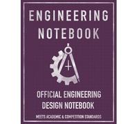 Engineering Notebook: STEM Project Log Book with Table of Contents, Numbered Pages, Signature & Date Fields - Patent, Invention, and Research Journal