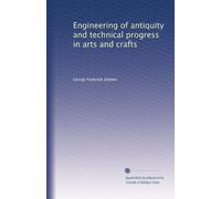 Engineering of antiquity and technical progress in arts and crafts