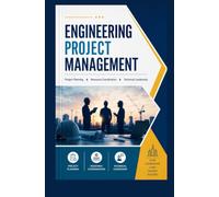 ENGINEERING PROJECT MANAGEMENT: Project Planning Resource Coordination and Technical Leadership