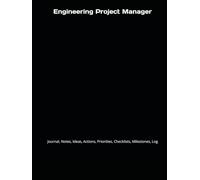 Engineering Project Manager: Journal, Notes, Ideas, Actions, Priorities, Checklists, Milestones, Log | Daily Goals, Time Management & Notes Tool & ... - Great for Office Gifts & Workplace Meetings