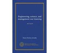 Engineering, science, and management war training: final report