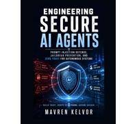 Engineering Secure AI Agents: Prompt Injection Defense, Jailbreak Prevention, and Zero Trust for Autonomous Systems