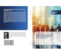 Engineering Serendipity: Become Fortunate by Managing Talent