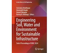 Engineering Soil, Water and Environment for Sustainable Infrastructure: Select Proceedings of SIIOC 2024: 661 (Lecture Notes in Civil Engineering, 661)