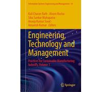 Engineering, Technology and Management: Practices for Sustainable Manufacturing Industry, Volume 1: 54 (Information Systems Engineering and Management, 54)