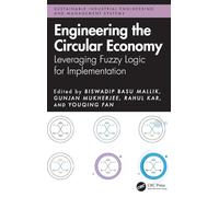 Engineering the Circular Economy: Leveraging Fuzzy Logic for Implementation (Sustainable Industrial Engineering and Management Systems)