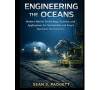 ENGINEERING THE OCEANS: Modern Marine Technology, Systems, and Applications for Sustainable and Smart Maritime Development: 2 (Applied Engineering)