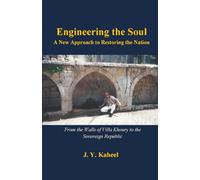 Engineering the Soul: A New Approach to Restoring the Nation: From the Walls of Villa Khoury to the Foundations of a Sovereign Republic