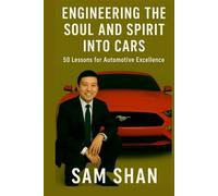ENGINEERING THE SOUL AND SPIRIT INTO CARS: 50 Lessons for Automotive Excellence (汽車中的靈魂與精神工程)
