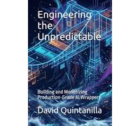 Engineering the Unpredictable: Building and Monetizing Production-Grade AI Wrappers