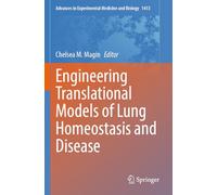 Engineering Translational Models of Lung Homeostasis and Disease: 1413 (Advances in Experimental Medicine and Biology)
