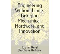 Engineering Without Limits: Bridging Mechanical, Hardware, and Innovation