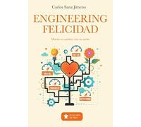 EngineeringFelicidad: Diseña tu camino, vive tu sueño (Mascarón no ficción)