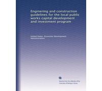 Enginering and construction guidelines for the local public works capital development and investment program