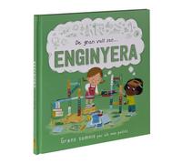 Enginyera (DE GRAN VULL SER...)