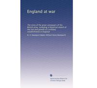 England at war: The story of the great campaigns of the British army, including a historical sketch of the rise and growth of a military establishment in England: Volume 2