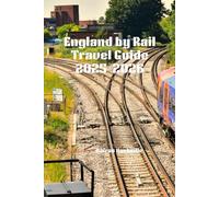 England by Rail Travel Guide 2025-2026