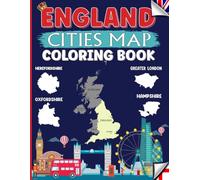 England Cities Map Coloring Book: 118 English Counties and Cities to Color with Fun Facts, Plus Bonus World, Europe, UK and England Maps - For Kids, Teens and Adults