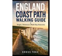 England Coast Path Walking Guide: Stages, Distances & Multi-Day Itineraries