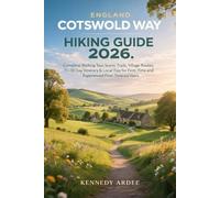 ENGLAND COTSWOLD WAY HIKING GUIDE 2026: Complete Walking Tour, Scenic Trails, Village Routes, 7-10 Day Itinerary & Local Tips for First-Time and Experienced Hikers (Looming Horizons 2025)