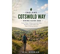 ENGLAND COTSWOLD WAY HIKING GUIDE 2026: Scenic Villages, Rolling Countryside Trails, Broadway to Bath Walks, Inns, Maps & Walking Itineraries (The Wild Paths Collection)