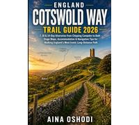ENGLAND COTSWOLD WAY TRAIL GUIDE 2026: 7, 10 & 14-Day Itineraries from Chipping Campden to Bath - Stage Maps, Accommodation & Navigation Tips for ... Long-Distance Path (Trail Navigator Guides)