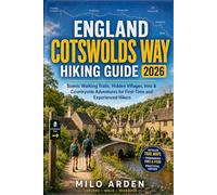 ENGLAND COTSWOLDS WAY HIKING GUIDE 2026: Scenic Walking Trails, Hidden Villages, Inns & Countryside Adventures for First-Time and Experienced Hikers (THE PATHFINDER TRAILS SERIES)