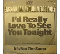 England Dan And John Ford Coley - I'd Really Love To See You Tonight / It's Not The Same