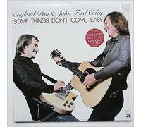 England Dan and John Ford Colley - Some Things Don't Come Easy [LP]