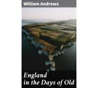 England In The Days Of Old (ebook)