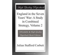 England in the Seven Years' War: A Study in Combined Strategy, Volume 2