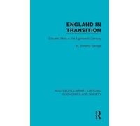 England in Transition: Life and Work in the Eighteenth Century (Routledge Library Editions: Economics and Society)