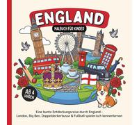 England Malbuch für Kinder ab 4 Jahren: Eine bunte Entdeckungsreise durch England - London, Big Ben, Doppeldeckerbusse & Fußball spielerisch kennenlernen (Länder Malbücher)