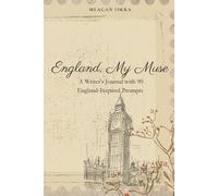 England, My Muse: A Writer's Journal with 90 England-Inspired Prompts