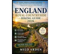ENGLAND ROYAL COUNTRYSIDE HIKING GUIDE 2026: London, Highgrove & Windsor Scenic Walks, Maps, Itineraries & Historic Royal Estate Trails (Inspired by ... Charles III) (THE PATHFINDER TRAILS SERIES)