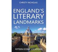 England’s Literary Landmarks: Fifteen Iconic Locations: 3.2 (Hidden Gems)
