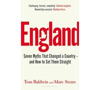 England: Seven Myths That Changed a Country - and How to Set Them Straight