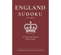 England Sudoku: 55 Medium-Difficulty Sudoku Puzzles for Adults Paired with Curiosities of England (The Travel & Culture Puzzle Collection)